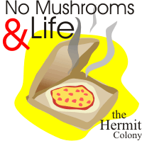 Hermit Colony - No Mushrooms & Life
